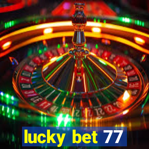 lucky bet 77